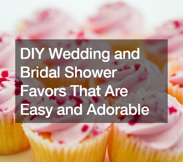 DIY Wedding and Bridal Shower Favors That Are Easy and Adorable