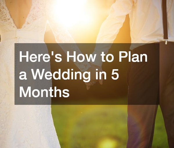 Heres How to Plan a Wedding in 5 Months